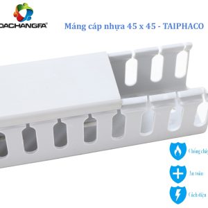 Máng nhựa 45 x 45 - TAIPHACO - Kiểu TAIWAN - Răng cưa
