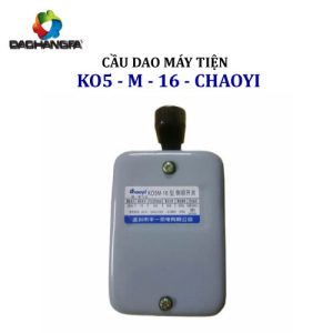 Cầu Dao Máy Tiện - KO5-M-16 -  CHAOYI
