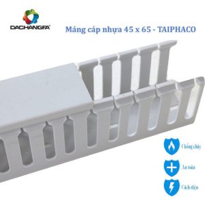 Máng nhựa 45 x 65 - TAIPHACO - Kiểu TAIWAN - Răng cưa